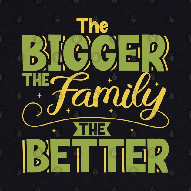 The bigger the family the better - adoptive parent by Modern Medieval Design